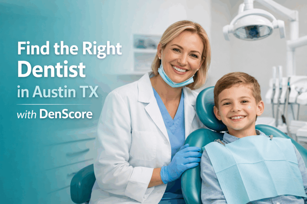 How To Find the Right Dentist for You in Austin TX