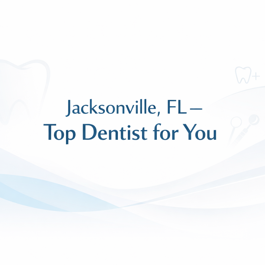 Best Dentists in Jacksonville, FL