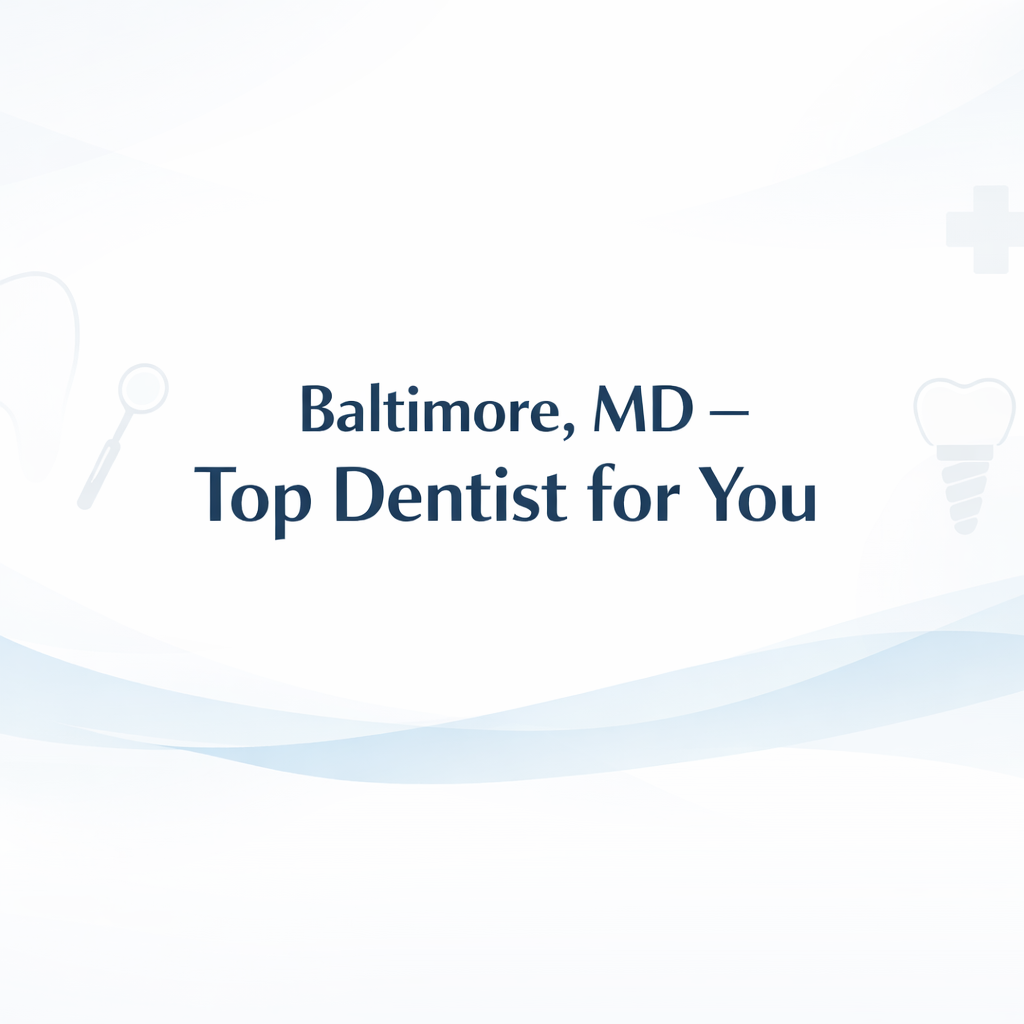 Best Dentist in Baltimore, MD